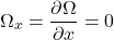\begin{equation*}\Omega_x = \frac{\partial \Omega}{\partial x} = 0\end{equation*}