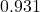 0.931