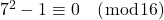 7^2-1 \equiv 0 \quad(\bmod 16)