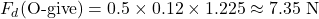 \[F_d (\text{O-give}) = 0.5 \times 0.12 \times 1.225 \approx 7.35 \ \text{N}\]