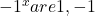 -1^{x} are 1,-1