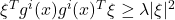 \xi^T g^i(x)g^i(x)^T\xi \geq \lambda|\xi|^2