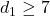 d_1 \geq 7