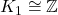 K_1 \cong \mathbb{Z}