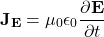 \begin{equation*}\mathbf{J}_\mathbf{E} = \mu_0 \epsilon_0 \frac{\partial \mathbf{E}}{\partial t}\end{equation*}