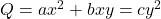 Q = ax^2 + bxy = cy^2