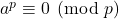 a^{p} \equiv 0 \pmod p