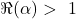 \Re(\alpha) >\ 1