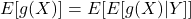 E[g(X)]=E[E[g(X)|Y]]