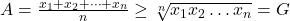 A &= \frac{x_1+x_2+\cdots+x_n}{n} \geq \sqrt[n]{x_1x_2\ldots x_n} = G