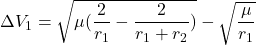 \begin{equation*}\Delta V_1 = \sqrt{\mu (\frac{2}{r_1} - \frac{2}{r_{1}+ r_{2}})} - \sqrt{\frac{\mu}{r_1}}\end{equation*}