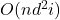 O(nd^2i)