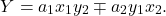 \[Y = a_1x_1y_2\mp a_2y_1x_2.\]