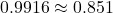 0.9916 \approx 0.851