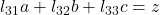 l_{31} a + l_{32} b + l_{33} c = z