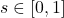 s \in [0,1]