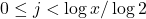 0 \leq j<\log x / \log 2