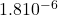 1.8 &times; 10^{-6}