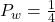 P_{w} = \frac{1}{4}