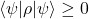 \langle\psi|\rho|\psi\rangle\geq0