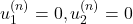 u_1^{(n)}= 0, u_2^{(n)}= 0