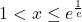 1 < x \leq e^{\frac{1}{e}}