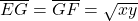 \overline{EG} = \overline{GF} = \sqrt{xy}