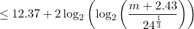 \[\le 12.37+2\log_2{\left(\log_2{\left(\frac{m+2.43}{24^{\frac 13}}\right)}\right)}\]