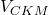 V_{C K M}
