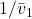 1/\bar{v}_1