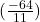 (\frac{-64}{11})