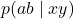 \begin{equation*}p(ab \mid xy)\end{equation*}