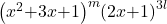 {\left(x^2\mathrm{+}3x\mathrm{+}1\right)}^m{\left(2x\mathrm{+}1\right)}^{3l}
