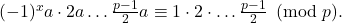 (-1)^{x} a \cdot 2a \ldots \frac{p-1}{2} a \equiv 1 \cdot 2 \cdot \ldots \frac{p-1}{2} \pmod p.