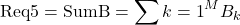 \[\mathrm{Req}5 = \text{SumB} = \sum{k=1}^{M} B_k\]