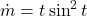 \dot{m}=t\sin^{2}t