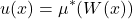 \begin{equation*}u(x) = \mu^{*} (W(x))\end{equation*}