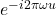 e^{-i 2\pi \omega u}
