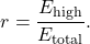 \[r = \frac{E_{\text{high}}}{E_{\text{total}}}.\]