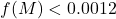 f(M)<0.0012