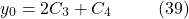 \[y_0 = 2C_3 + C_4 \hspace{10mm} \text{(39)}\]