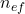 n_{ef}