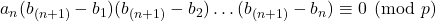 a_{n} (b_{(n+1)}-b_{1})(b_{(n+1)}-b_{2}) \ldots (b_{(n+1)}-b_{n}) \equiv 0 \pmod p
