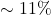 \sim 11\%
