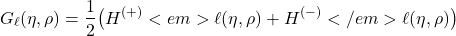 \begin{equation*}G_{\ell}(\eta,\rho)=\frac{1}{2}\big(H^{(+)}<em>{\ell}(\eta,\rho)+H^{(-)}</em>{\ell}(\eta,\rho)\big)\end{equation*}