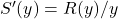 S^{\prime}(y)=R(y) / y