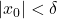 |x_0|<\delta