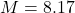 M=8.17