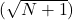 (\sqrt{N+1})