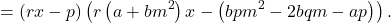 \[= \left(rx - p\right)\left(r\left(a + bm^2\right)x - \left(bpm^2 - 2bqm - ap\right)\right).\]